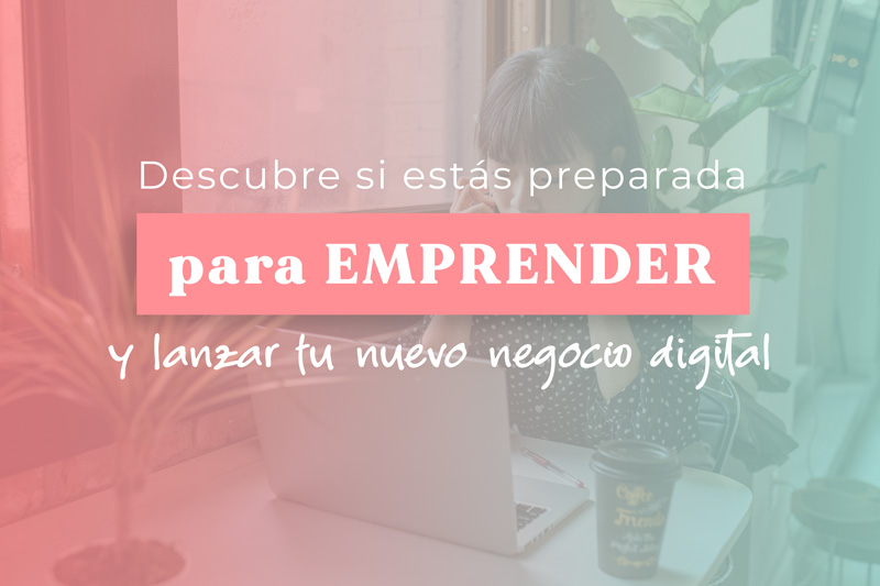 Estás preparada para emprender